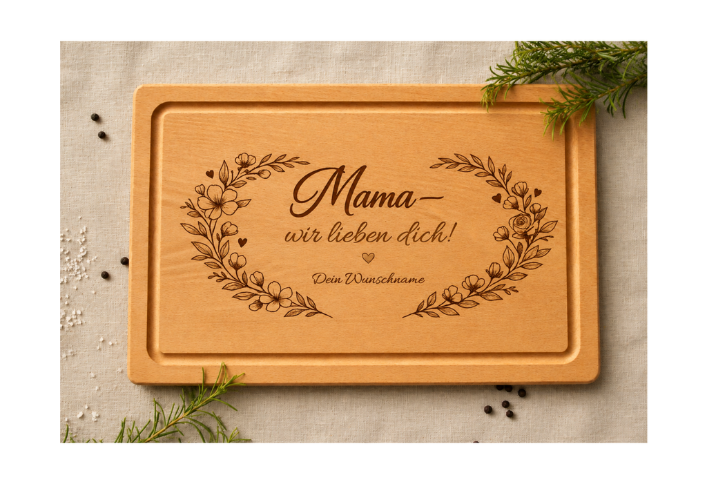 Mama wir lieben dich | Lieblings-Schneidebrett aus Buche mit deiner Wunschgravur