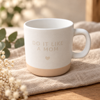 Personalisierte Keramiktasse „Do it like a Mom“ – 340ml, Weiß/Beige - Das perfekte Geschenk für alle Mamas