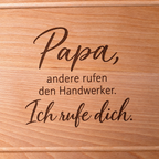 Papa, andere rufen Handwerker. Ich rufe dich| Einzigartiges Schneidebrett aus massiver Buche